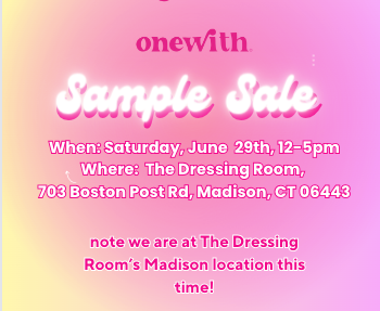 Promotional flyer showing onewith Sample Sale headline and event: Saturday June 29 12-5pm at The Dressing Room in Madison CT