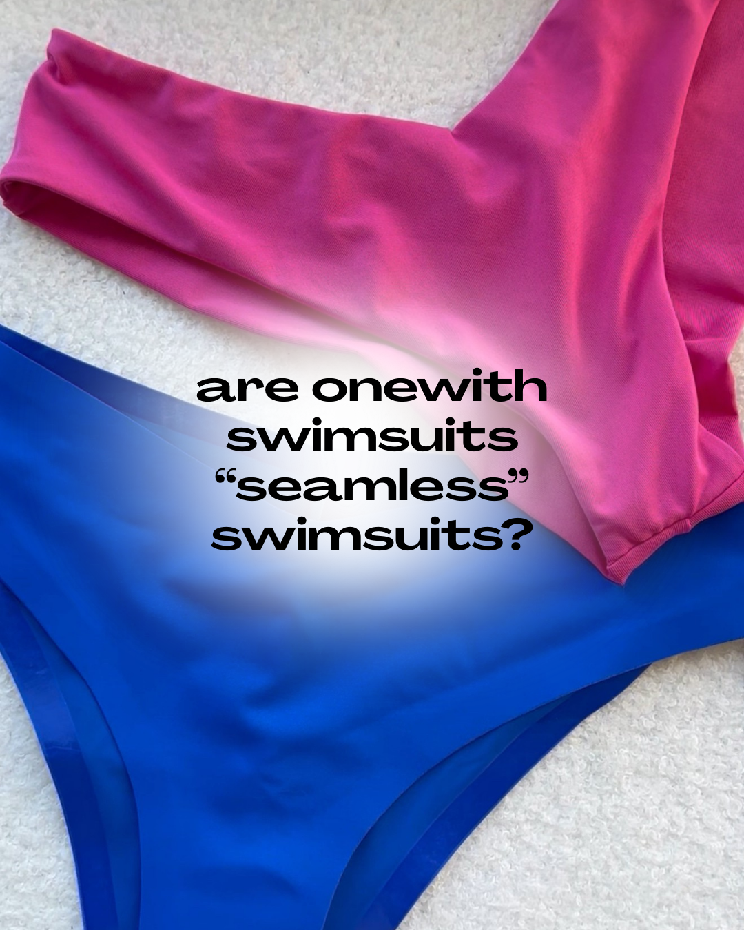 Graphic showing headline “Are onewith swimsuits “seamless” swimsuits?” over pink and blue bikini bottoms on a white textured surface