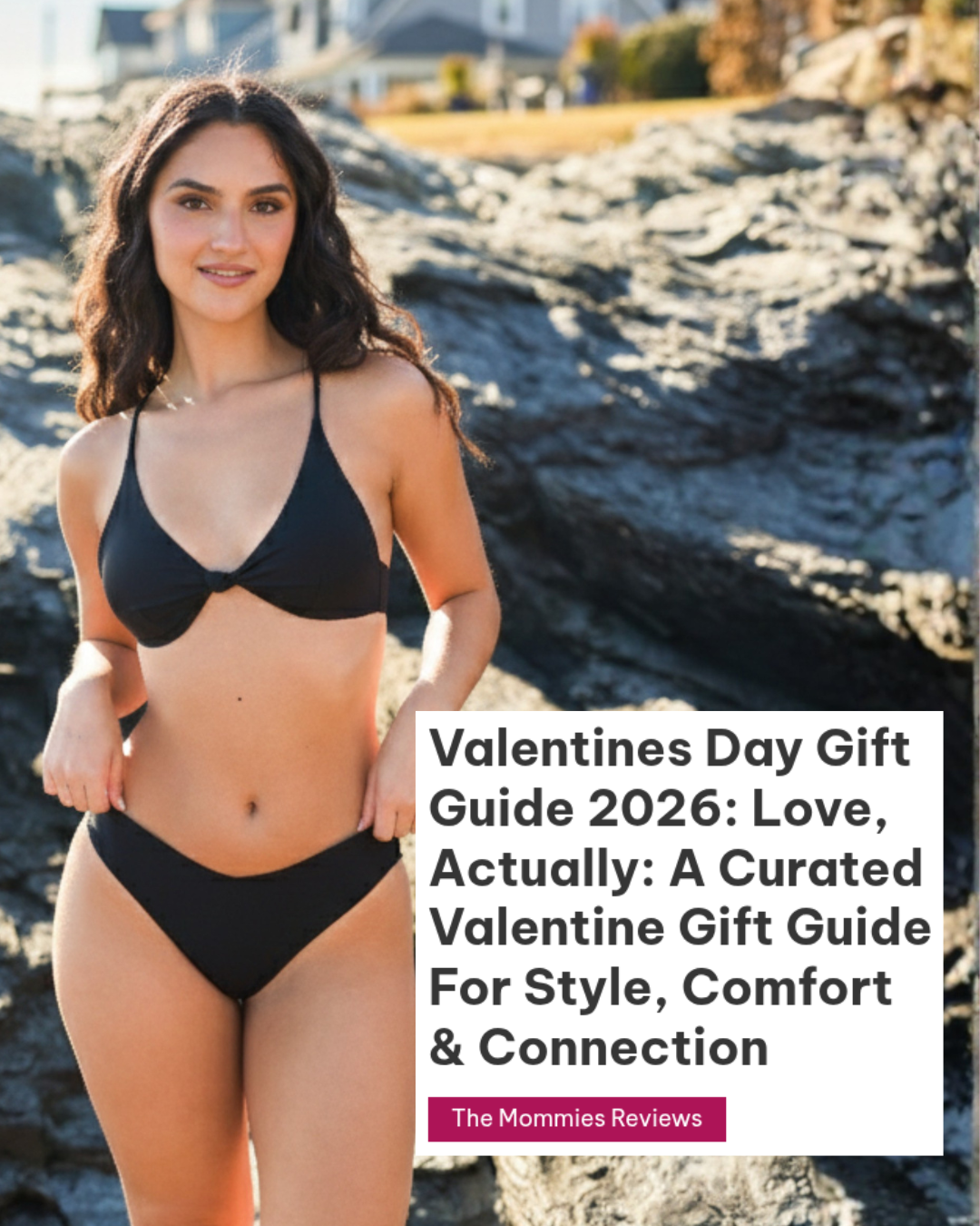 Woman in black bikini on rocky shore with Valentines Day Gift Guide 2026 Love Actually headline from The Mommies Reviews