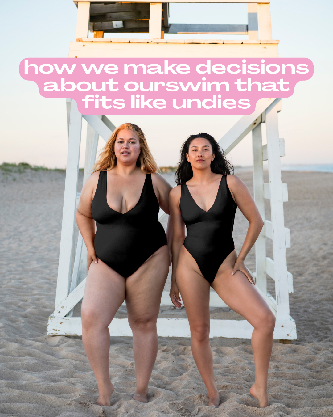 Two women in black one-piece swimsuits on a sandy beach by a white lifeguard stand; overlay: 'how we make decisions about our swim that fits like undies'